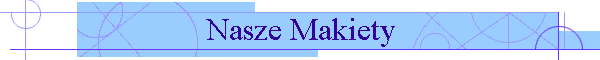 Nasze Makiety